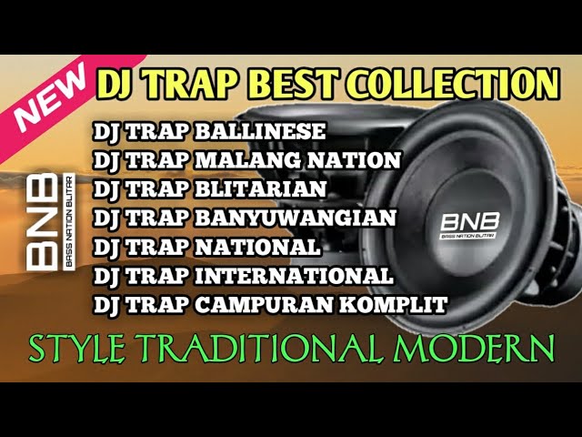 DJ CEK SOUND TRAP TRADITIONAL MODERN BASS NATION BLITAR FULL ALBUM class=