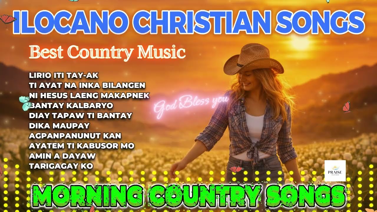 ILOCANO CHRISTIAN COUNTRY SONGS 🌼 Lily of the Valley | Praise \u0026 Worship Playlist 2026