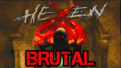 Maxigose trys some doom mods: BRUTAL HEXEN