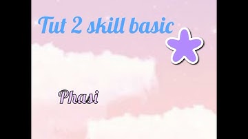 [Tut Part 1] Tut 2 skill basic dễ làm