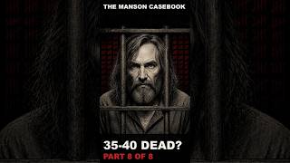 Sandra Good claimed 35-40 dead The verdicts covered nine The Manson Casebook Pt 8 Finale