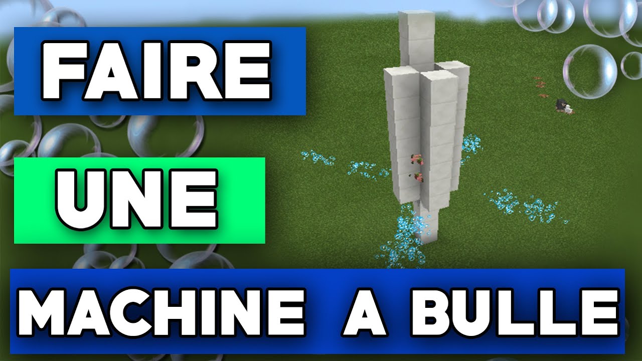 MINECRAFT - FAIRE UNE MACHINE A BULLES. - YouTube
