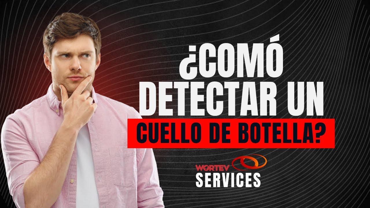 ¿Cómo detectar un cuello de botella?