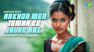 Ankhon Mein Tumhare Jalve Hai - Jhankar Beats | Gulshan Jhankar Studio | Mohammed Rafi | Hindi Song