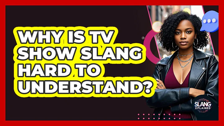 Why Is TV Show Slang Hard To Understand? - SlangXplained