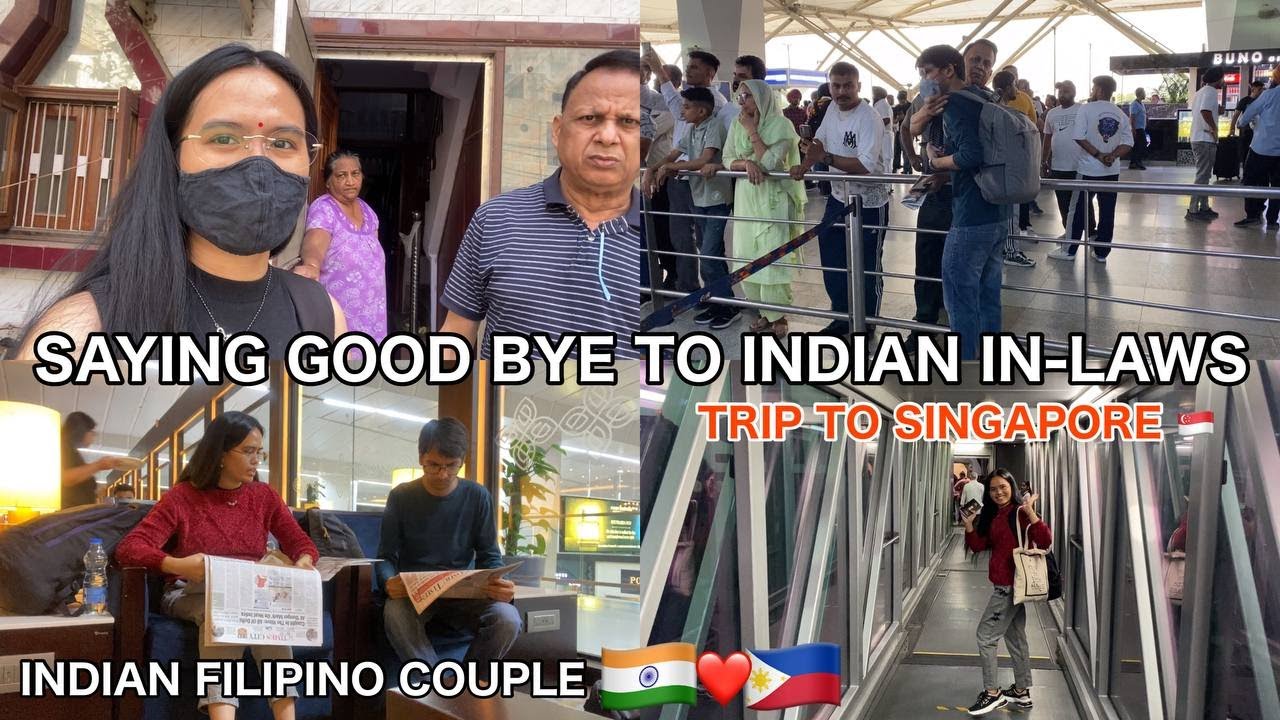 🇮🇳🇵🇭 Saying Goodbye to My Indian InLaws. Trip to Singapore. 🇸🇬