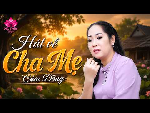 Những Bài Hát Phật Giáo Về Cha Mẹ Cảm Động Khiến Lòng Người Xao Xuyến