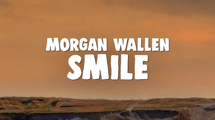 Morgan Wallen - Smile