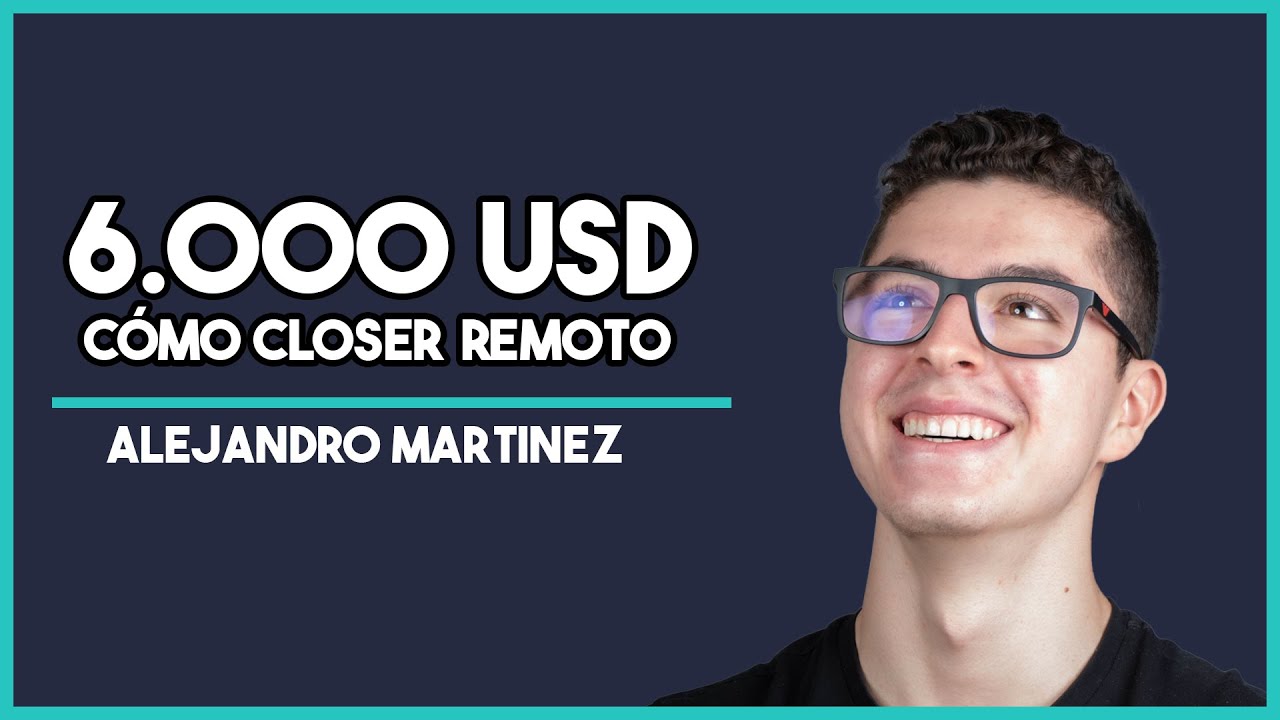 De 0 A 6 000 USD Al Mes Como Closer Remoto Alejandro Mart nez YouTube de-0-a-6-000-usd-al-mes-como-closer-remoto-alejandro-mart-nez-youtube