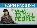 Understanding How to Address People in English