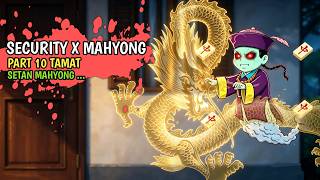 Download lagu SECURITY X MAHYONG PART 10 TAMAT - Setan Mahyong