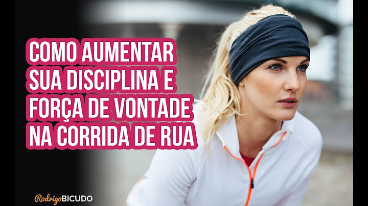 Como Aumentar sua Disciplina e Força de Vontade na Corrida de Rua | Rodrigo Bicudo
