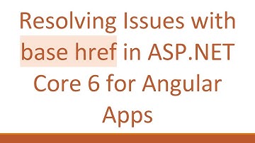 Resolving Issues with base href in ASP.NET Core 6 for Angular Apps