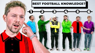 YouTubers Rank Who Has The BEST Football Knowledge