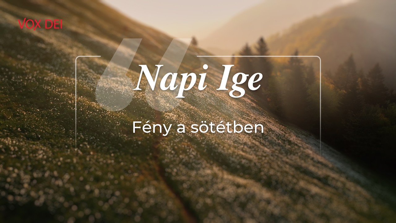 Fény a sötétben - Napi Ige - 2026.03.04.