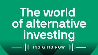 The World of Alternative Investing
