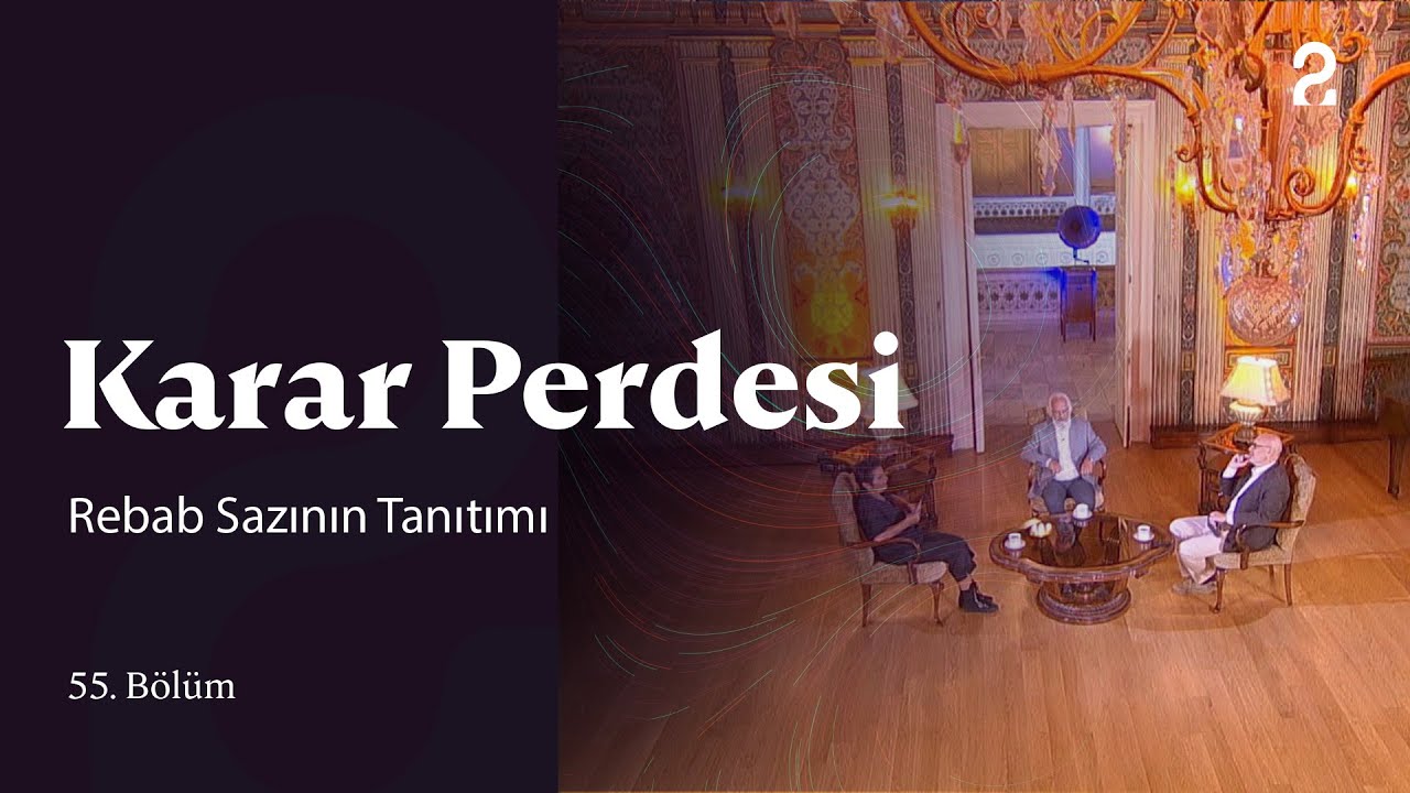 Rebab Sazının Tanıtımı | Karar Perdesi |  55. Bölüm @trt2