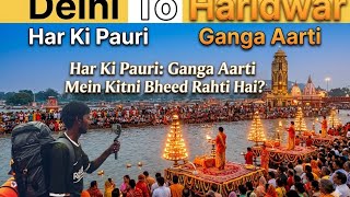 Nomad Boy travel Delhi to Haridwar Ganga Aarti🙏 travelling