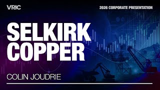 Selkirk Copper Corporate Presentation | VRIC 2026