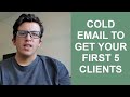 Cold Email Approach to get your First 5 Clients (B2B Outbound Sales)