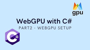 WebGPU with C# | Part 2 | WebGPU Setup