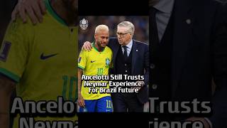 Ancelotti Still Trusts Neymar Experience For Brazil Future #football #neymar #brazil