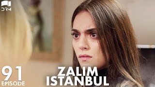 Zalim Istanbul - Episode 91 | Turkish Drama | Ruthless City | Urdu Dubbing | RP1Y