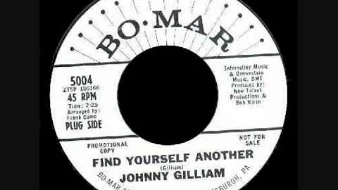 Johnny Gilliam - Find Yourself Another