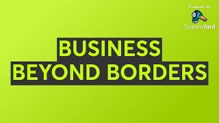 BUSINESS BEYOND BORDERS
