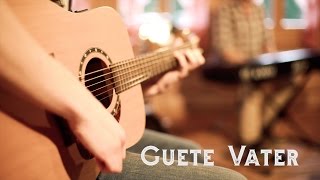 Guete Vater (Good Good Father) -- Uftrieb chords