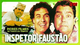 INSPETOR FAUSTÃO E O MALLANDRO | Piores Filmes de Todos os Tempos #25