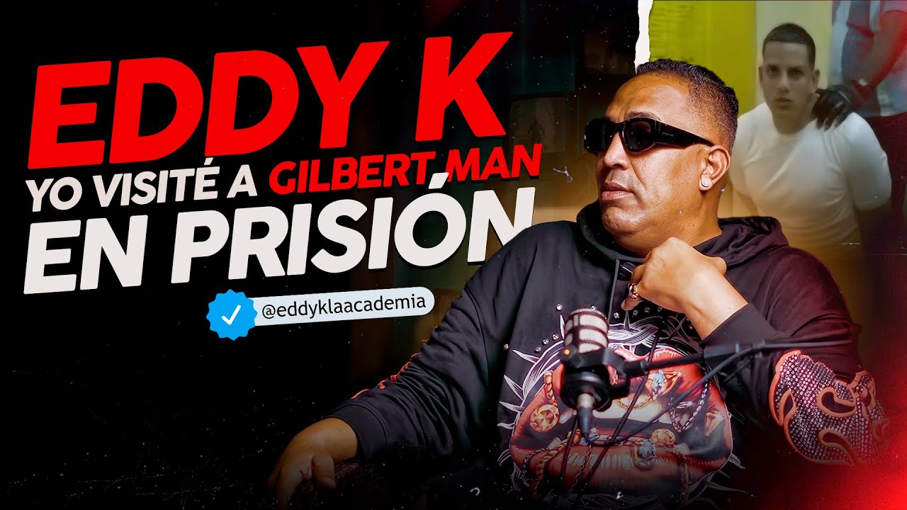 EDDY K : “LA LEYENDA SOY YO“ | LOS 4 | NO HAY BREAK | RELACIÓN con GILBERT MAN y VISITA en PRISIÓN 