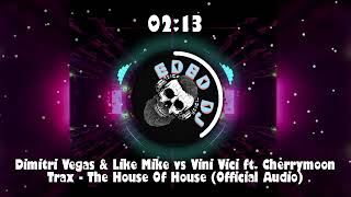 Dimitri Vegas & Like Mike vs Vini Vici ft. Cherrymoon Trax - The House Of House (Official Audio)