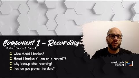 Component 1 Recording - Backup Backup and Backup - A Level Music Technology