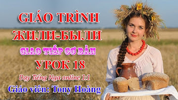 Bài 18 - Học giao tiếp Tiếng Nga Online 1:1 với thầy Hoàng | Học sinh PVT