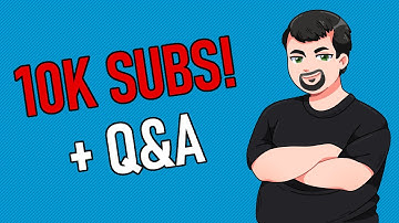 10K SUBSCRIBERS! + I