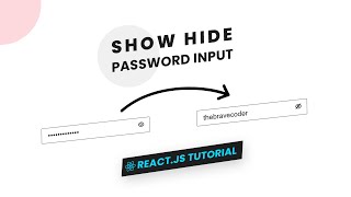 Show Hide Password Input (Field) | React.js Tutorial