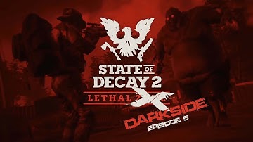 State Of Decay 2 Lethal Darkside Lets Go Beyond Lethal Fresh Start Episode 5