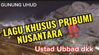 LAGU KHUSUS PRIBUMI NUSANTARA ‼️ USTAD UBBAD DKK