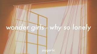 wonder girls - why so lonely (slowed)