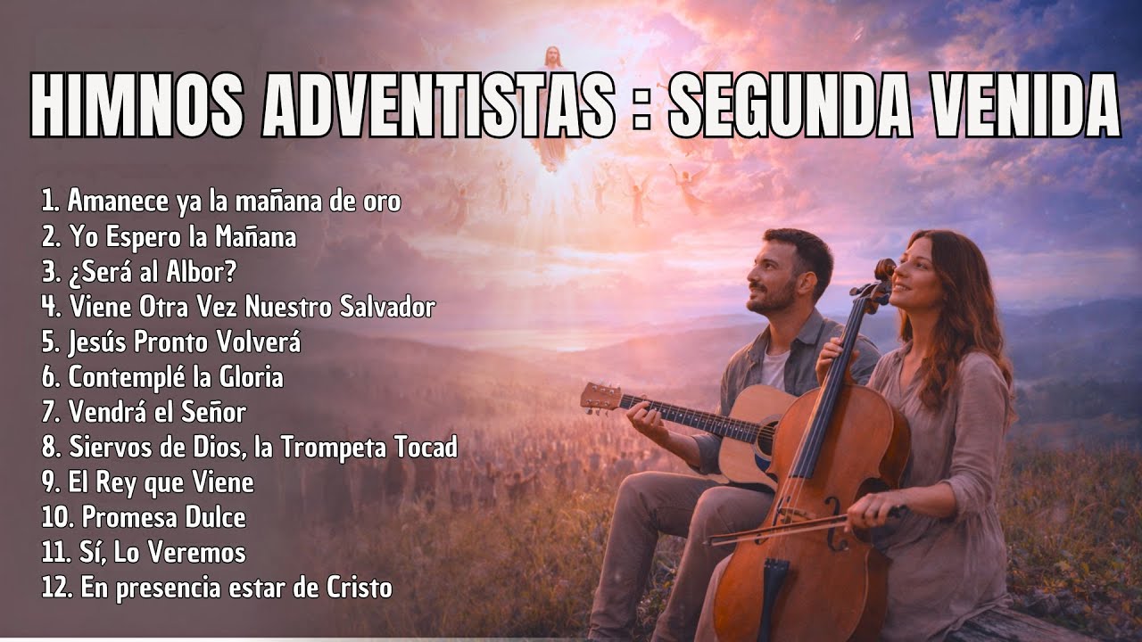 40 minutos de Himnos Adventistas de la Segunda Venida | Esperanza y Fortaleza para tu Fe