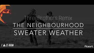 The Neighbourhood - Sweater Weather Remix