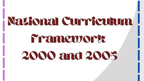 B.ED. SEM-4 ASSIGNMENT/COURSE-1.4.8.B/NATIONAL CURRICULUM FRAMEWORK 2000 AND 2005