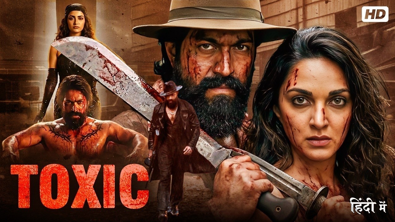 Toxic (Hindi Dubbed) | Yash New Released 2026 Action Full HD Movie | Kiara Advani | South New Movie