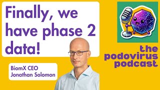 Finally, phase 2 phage therapy data! Inside BiomX's successful trial with CEO Jonathan Solomon