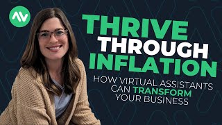 Thriving Through Inflation  How Virtual Assistants Can Transform Your Business