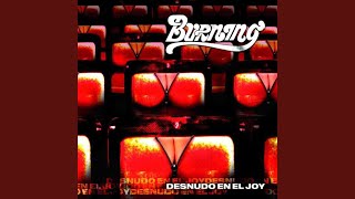 Video thumbnail of "Burning - Ojos de Ladrón"