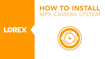 How to Install the LBV2561U MPX Security Camera From Lorex