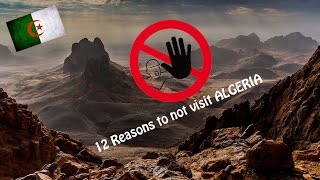 12 Reasons to not visit ALGERIA