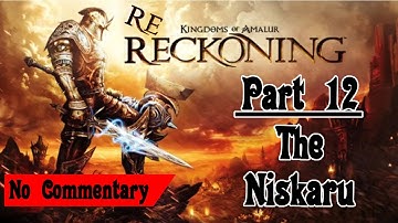 Kingdoms of Amalur: Re-Reckoning | 4K | Part 12 | The Niskaru